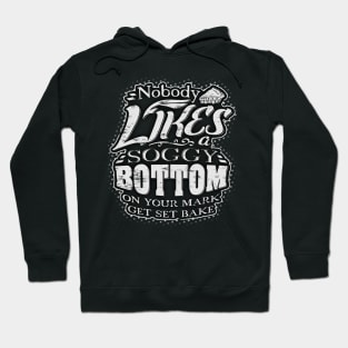 Nobody likes a soggy bottom! On your mark, get set bake! Hoodie